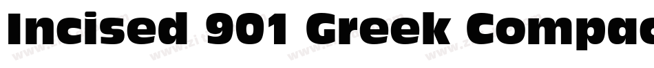 Incised 901 Greek Compact BT字体转换